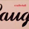 Laugh - Cursive ( Swor 22 )  Size:- 320 x 130 mm